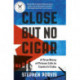 Close But No Cigar: A True Story of Prison Life in Castro's Cuba