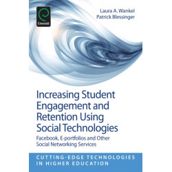Increasing Student Engagement and Retention Using Social Technologies: Facebook, E-Portfolios and Other Social Networking Services
