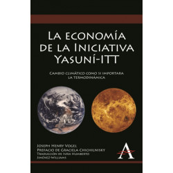 La economia de la Iniciativa Yasuni-ITT: Cambio climatico como si importara la termodinamica