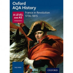 Oxford AQA History for A Level: France in Revolution 1774-1815
