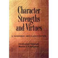 Character Strengths and Virtues: A Handbook and Classification