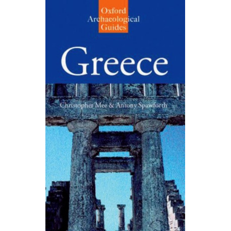 Greece: An Oxford Archaeological Guide