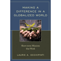 Making a Difference in a Globalized World: Short-term Missions that Work