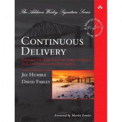 Continuous Delivery: Reliable Software Releases through Build, Test, and Deployment Automation