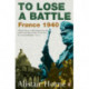 To Lose a Battle: France 1940