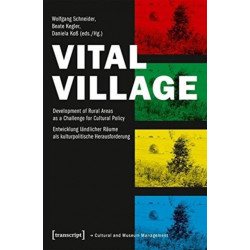 Vital Village – Development of Rural Areas as a Challenge for Cultural Policy: Development of Rural Areas as a Challenge for Cultural Policy