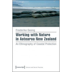 Working with Nature in Aotearoa New Zealand: An Ethnography of Coastal Protection