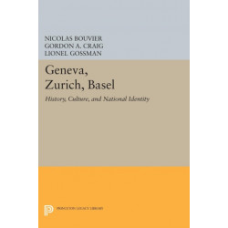 Geneva, Zurich, Basel: History, Culture, and National Identity