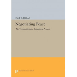 Negotiating Peace: War Termination as a Bargaining Process