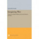 Imagining War: French and British Military Doctrine between the Wars