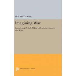 Imagining War: French and British Military Doctrine between the Wars