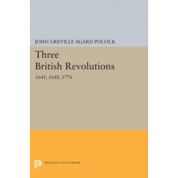 Three British Revolutions: 1641, 1688, 1776