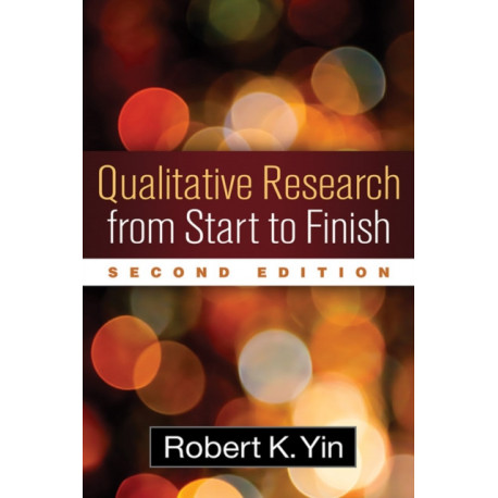 Qualitative Research from Start to Finish, Second Edition