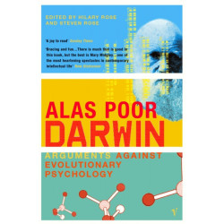 Alas Poor Darwin: Arguments Against Evolutionary Psychology