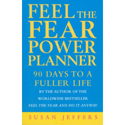 Feel The Fear Power Planner: 90 days to a fuller life