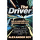 The Driver: True Life Adventures of an Underground Road Racer