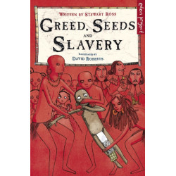 Greed, Seeds and Slavery
