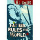 Fat Kid Rules The World