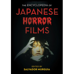 The Encyclopedia of Japanese Horror Films
