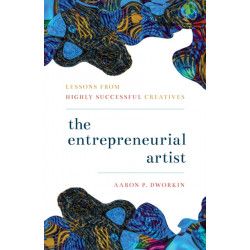The Entrepreneurial Artist: Lessons from Highly Successful Creatives