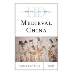 Historical Dictionary of Medieval China: 2 Volumes