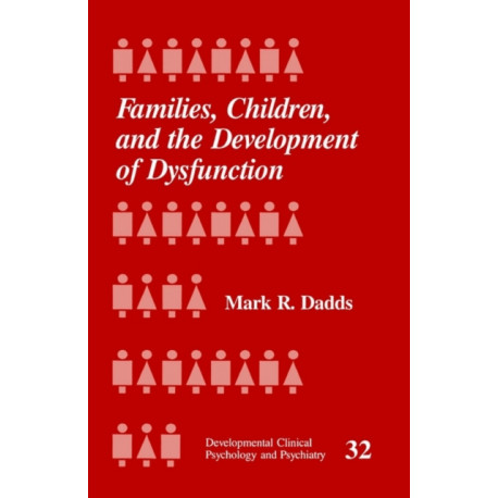 Families, Children and the Development of Dysfunction
