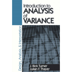 Introduction to Analysis of Variance: Design, Analyis & Interpretation