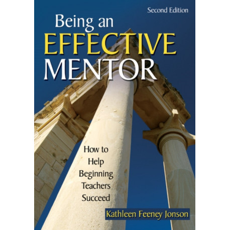 Being an Effective Mentor: How to Help Beginning Teachers Succeed