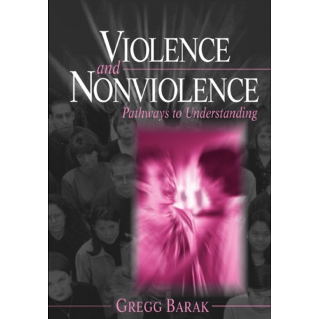 Violence and Nonviolence: Pathways to Understanding