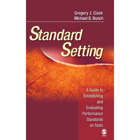 Standard Setting: A Guide to Establishing and Evaluating Performance Standards on Tests