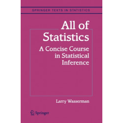 All of Statistics: A Concise Course in Statistical Inference