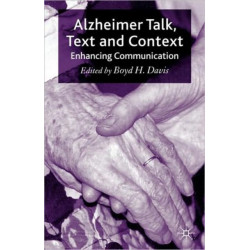 Alzheimer Talk, Text and Context: Enhancing Communication