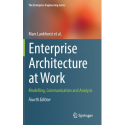Enterprise Architecture at Work: Modelling, Communication and Analysis