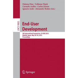 End-User Development: 5th International Symposium, IS-EUD 2015, Madrid, Spain, May 26-29, 2015. Proceedings