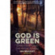 God Is Green: Christianity and the Environment