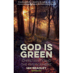 God Is Green: Christianity and the Environment