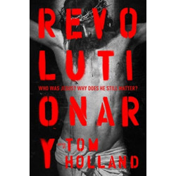 Revolutionary: Who was Jesus? Why does he Still Matter?