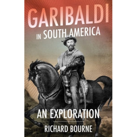 Garibaldi in South America: An Exploration