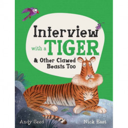 Interview with a Tiger: and Other Clawed Beasts too