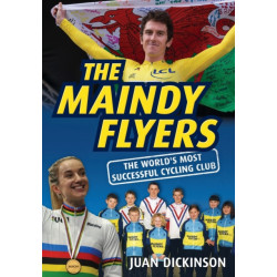 The Maindy Flyers: The World's Most Successful Cycling Club