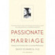Passionate Marriage: Keeping Love and Intimacy Alive in Committed Relationships