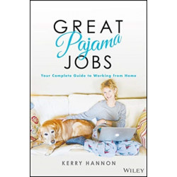 Great Pajama Jobs: Your Complete Guide to Working from Home