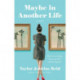Maybe in Another Life: A Novel