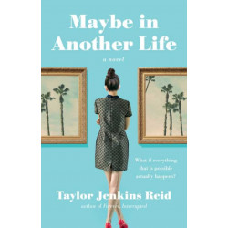 Maybe in Another Life: A Novel