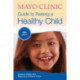 Mayo Clinic Guide To Raising A Healthy Child
