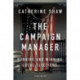 The Campaign Manager: Running and Winning Local Elections