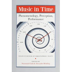 Music in Time: Phenomenology, Perception, Performance