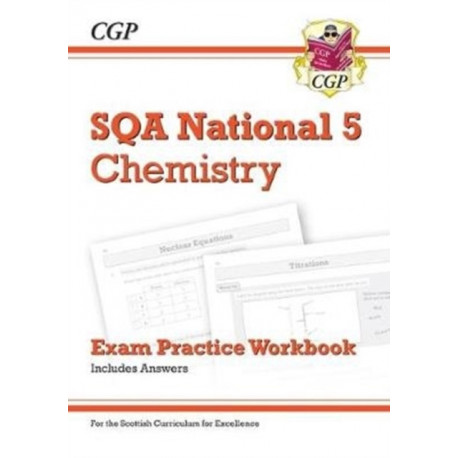 National 5 Chemistry: SQA Exam Practice Workbook - includes Answers