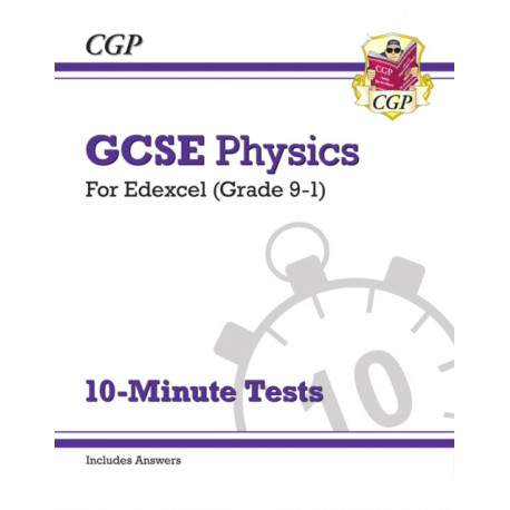 GCSE Physics: Edexcel 10-Minute Tests (includes answers)