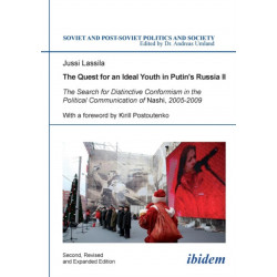 The Quest for an Ideal Youth in Putin’s Russia II: The Search for Distinctive Conformism in the Political Communication of Nashi, 2005-2009